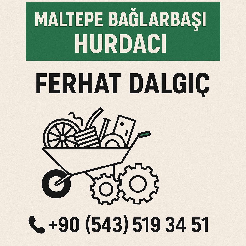 Maltepe Bağlarbaşı Hurdacı – 2025 Güncel Fiyatlar | Ferhat Dalgıç