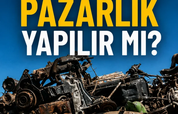 Hurda satarken pazarlık yapılır mı?